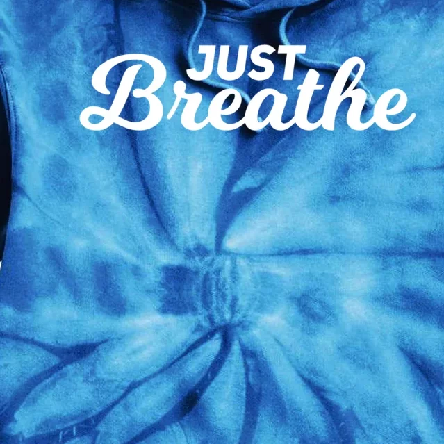 Just Breathe Gift Tie Dye Hoodie