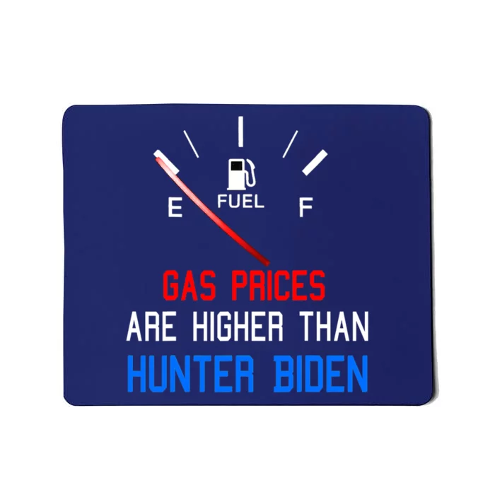 Joe Biden Gas Prices Are Higher Than Hunter Worst President Mousepad