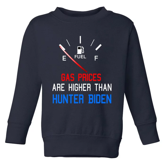 Joe Biden Gas Prices Are Higher Than Hunter Worst President Toddler Sweatshirt