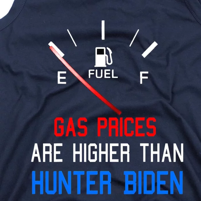 Joe Biden Gas Prices Are Higher Than Hunter Worst President Tank Top