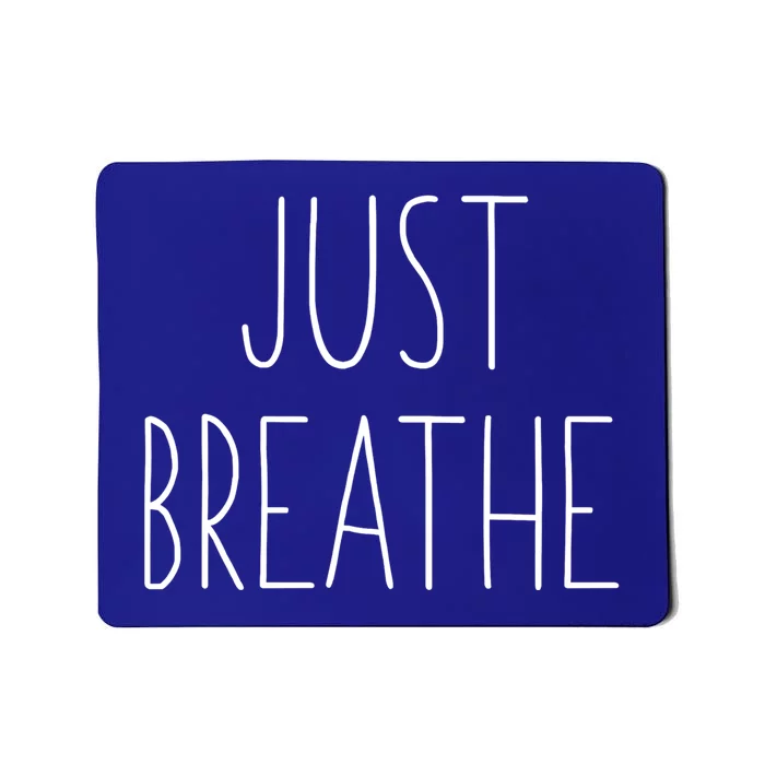 Just Breathe Gift Mousepad