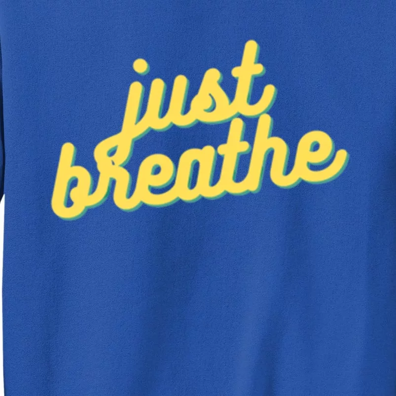 Just Breathe Gift Tall Sweatshirt