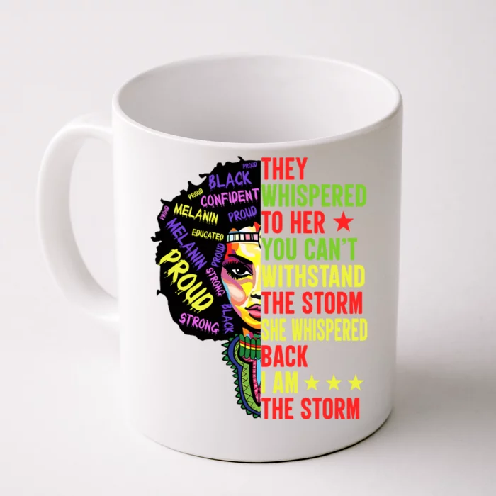 Juneteenth Black History Month I Am The Storm Black S Cute Gift Front & Back Coffee Mug