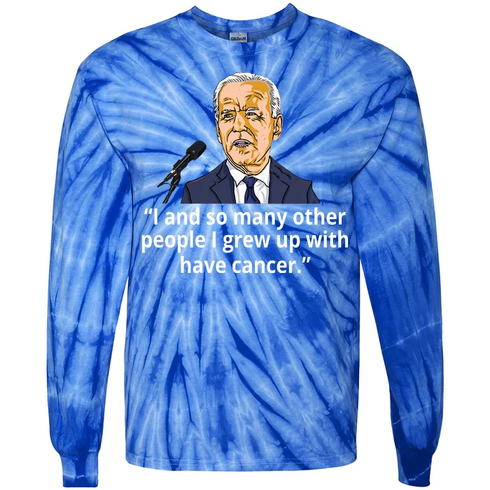 Joe Biden Has Cancer Announcement Tie-Dye Long Sleeve Shirt