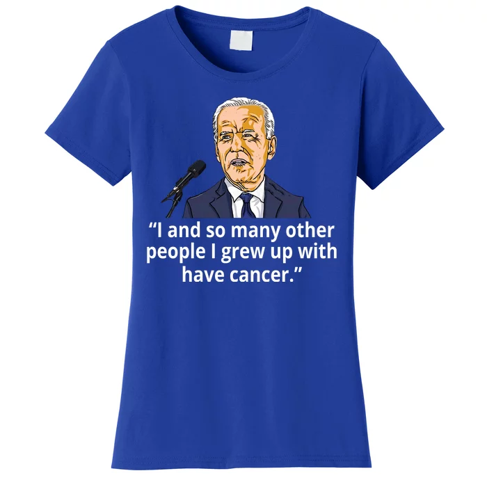 Joe Biden Has Cancer Announcement Women's T-Shirt