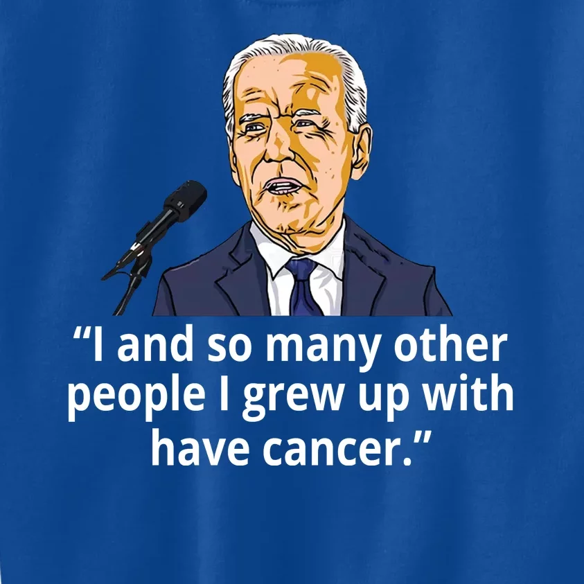 Joe Biden Has Cancer Announcement Kids Sweatshirt