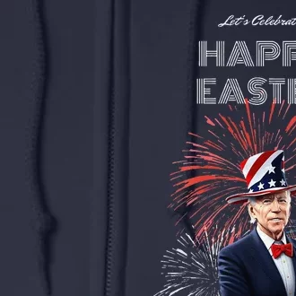 Joe Biden Happy Easter For Funny 4th Of July Full Zip Hoodie