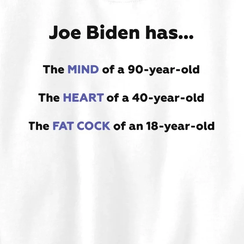 Joe Biden Has The Mind Of A 90 Year Old Kids Sweatshirt