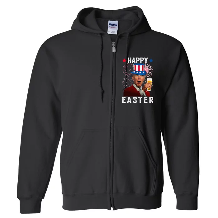 Joe Biden Happy Easter 4th Of July For Funny Independent Day Full Zip Hoodie