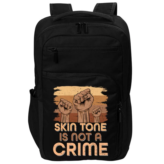 Juneteenth Black History Skin Tone Is Not A Crime Melanin Great Gift Impact Tech Backpack