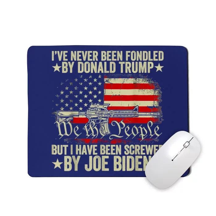 Joe Biden Has Screwed Me Mousepad