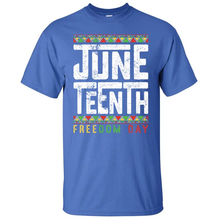 Juneteenth Black History African Blm Melanin Freedom Day Gift Tall T-Shirt