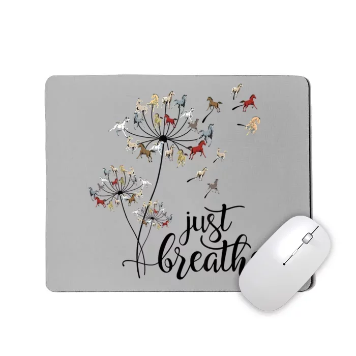 Just Breathe Horse Dandelion Fly Flower Great Gift Mousepad