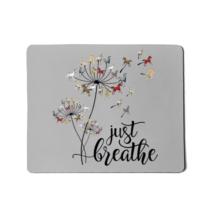 Just Breathe Horse Dandelion Fly Flower Great Gift Mousepad