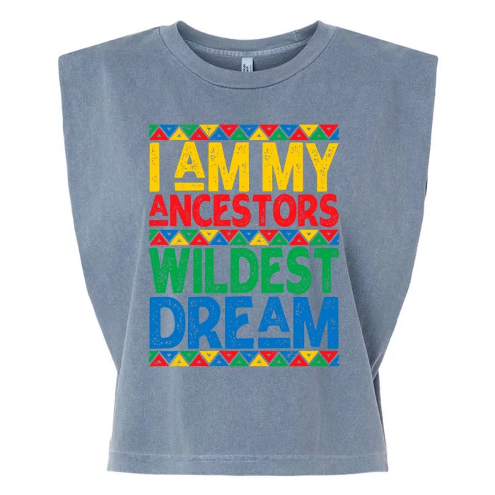 Juneteenth Black History I Am My Ancestors Wildest Blm Dream Cute Gift Garment-Dyed Women's Muscle Tee