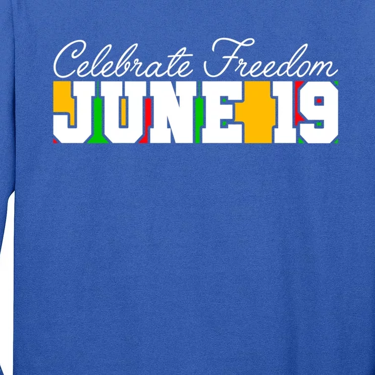 Juneteenth Black History Month June 19 Freedom Celebration Gift Tall Long Sleeve T-Shirt