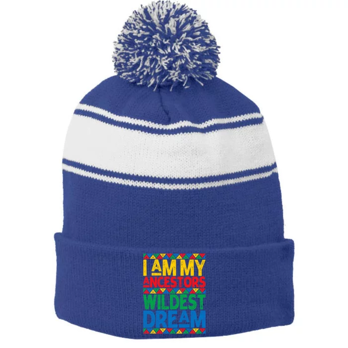 Juneteenth Black History I Am My Ancestors Wildest Blm Dream Gift Stripe Pom Pom Beanie