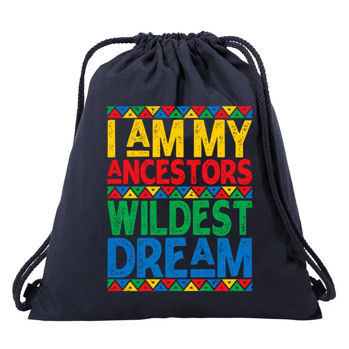 Juneteenth Black History I Am My Ancestors Wildest Blm Dream Gift Drawstring Bag