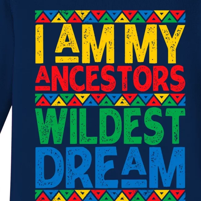 Juneteenth Black History I Am My Ancestors Wildest Blm Dream Gift Baby Long Sleeve Bodysuit