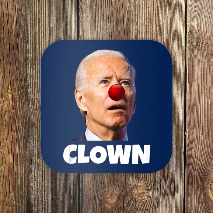 Joe Biden Is A Clown, Joe Biden Is An Idiot Coaster