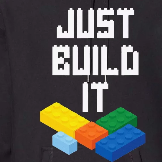 Just Build It Master Builder Building Blocks Toy Bricklayer Premium Hoodie