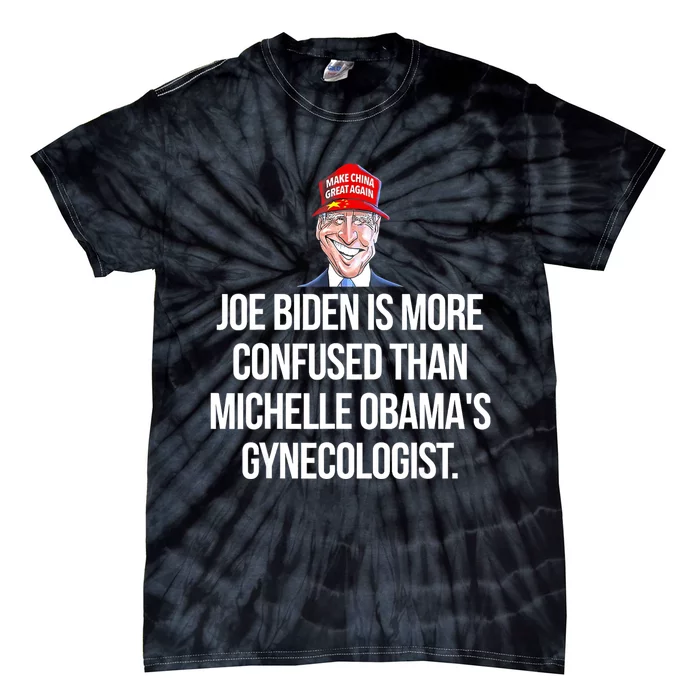 Joe Biden Is More Confused Than Michelle Obamas Gynecologis Tie-Dye T-Shirt