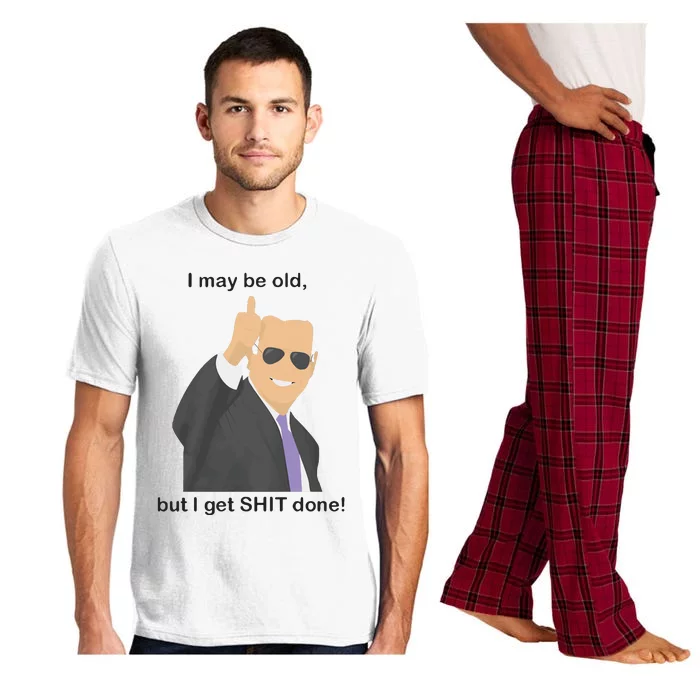 Joe Biden I May Be Old But I Get Shit Done Pajama Set