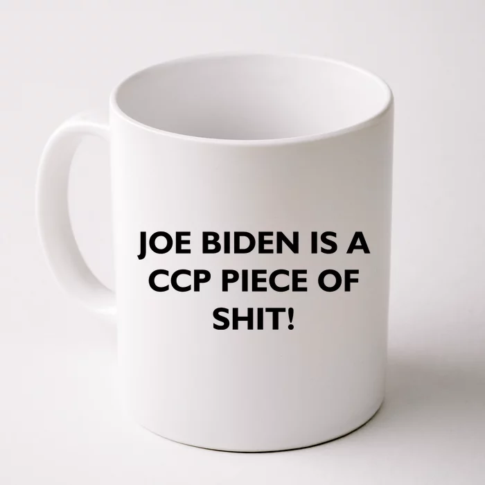 Joe Biden is a CCP Piece of Front & Back Coffee Mug