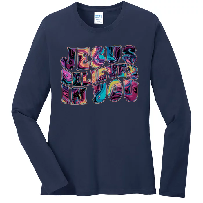 Jesus Believes In You Ladies Long Sleeve Shirt