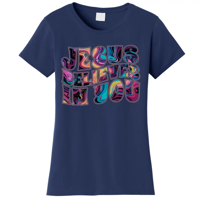 Jesus Believes In You Women's T-Shirt