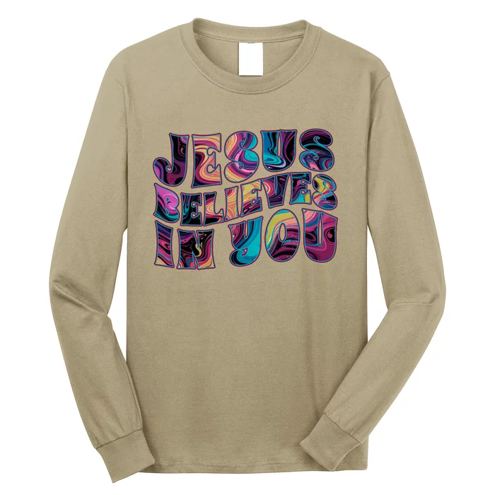 Jesus Believes In You Long Sleeve Shirt