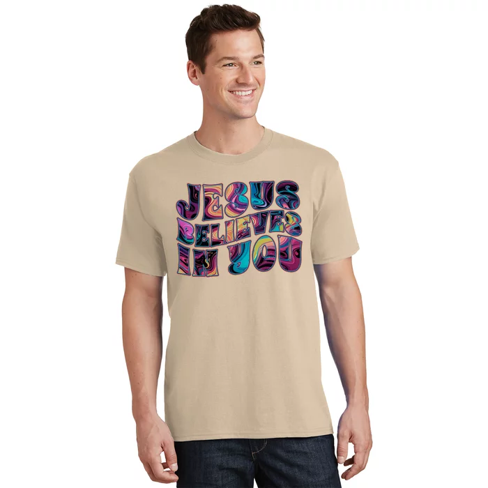 Jesus Believes In You T-Shirt