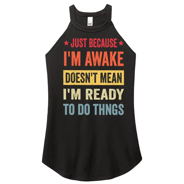 Just Because I'm Awake Funny Design for Tweens and Teens Women’s Perfect Tri Rocker Tank