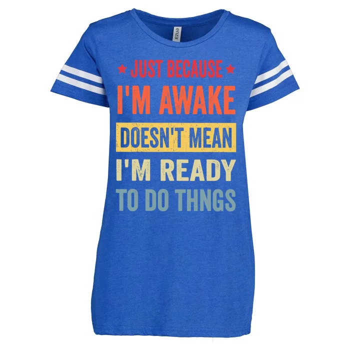 Just Because I'm Awake Funny Design for Tweens and Teens Enza Ladies Jersey Football T-Shirt