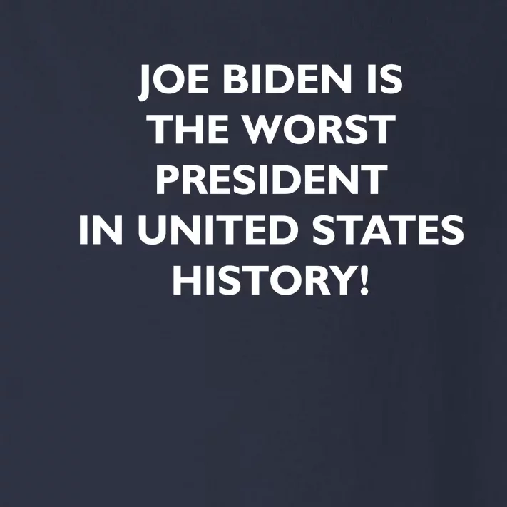 Joe Biden is the Worst President In United States History Toddler Long Sleeve Shirt