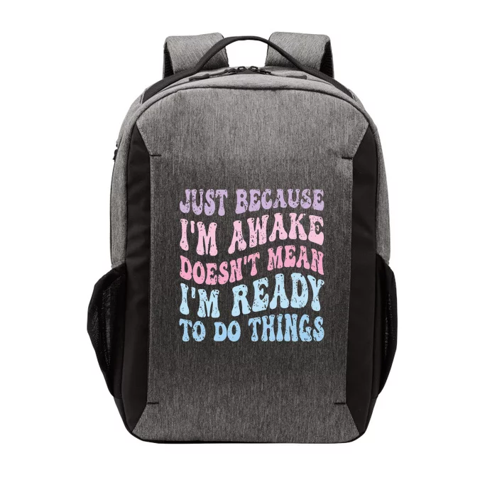 Just Because I'm Awake Funny Groovy Just Because Vector Backpack