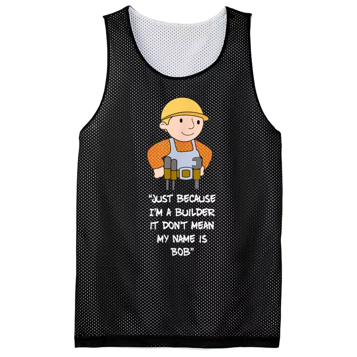 Just Because I'm A Builder It Don't Mean My Name Is Bob Mesh Reversible Basketball Jersey Tank