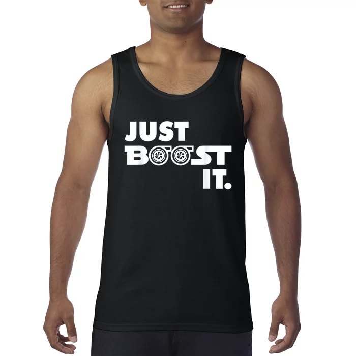 Just Boost It. Turbo And Turbocharger Engine And Race Car Tank Top