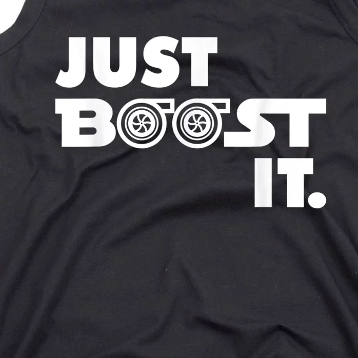 Just Boost It. Turbo And Turbocharger Engine And Race Car Tank Top