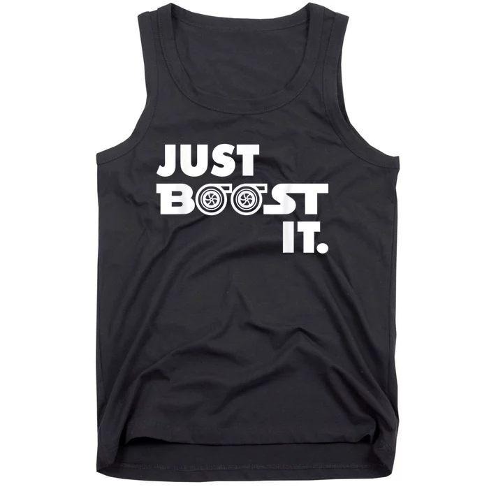 Just Boost It. Turbo And Turbocharger Engine And Race Car Tank Top