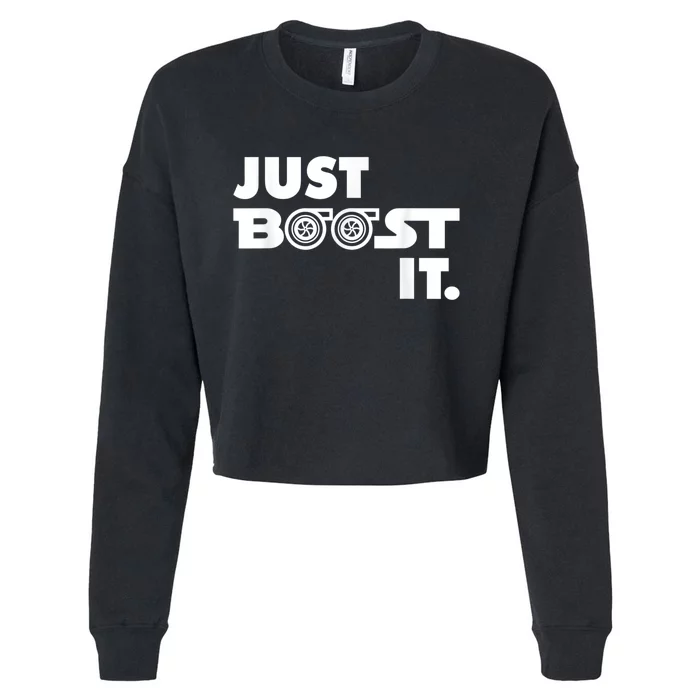 Just Boost It. Turbo And Turbocharger Engine And Race Car Cropped Pullover Crew