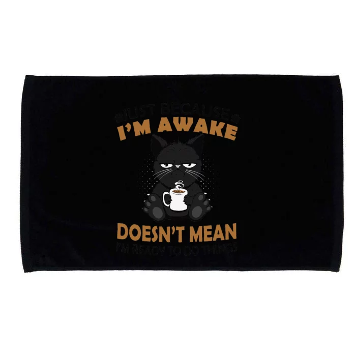 Just Because Im Awake Funny Black Coffee Cat Lover Microfiber Hand Towel