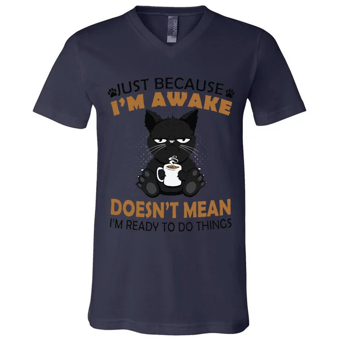 Just Because Im Awake Funny Black Coffee Cat Lover V-Neck T-Shirt