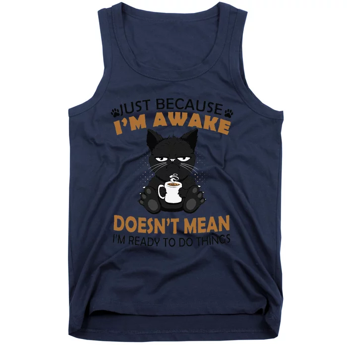 Just Because Im Awake Funny Black Coffee Cat Lover Tank Top