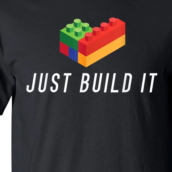 Just Build It Building Toy Blocks Bricks Kids Play Toys S Tall T-Shirt