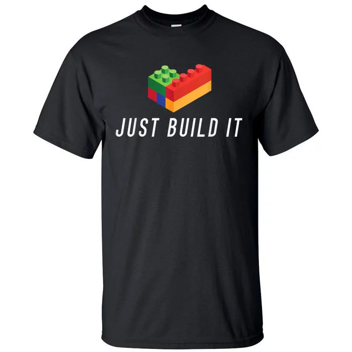 Just Build It Building Toy Blocks Bricks Kids Play Toys S Tall T-Shirt