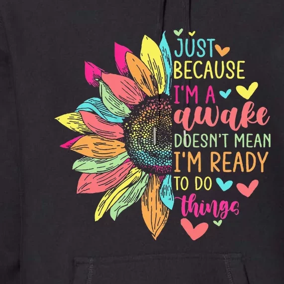 Just Because IM Awake Funny For Tweens & Teens Retro Groovy Premium Hoodie