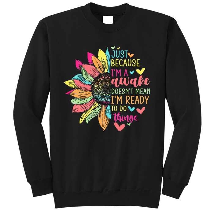 Just Because IM Awake Funny For Tweens & Teens Retro Groovy Tall Sweatshirt