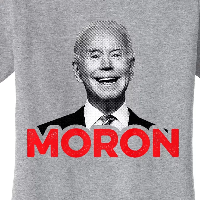 Joe Biden Is An Idiot And A Moron Anti Biden 8676 Pro Usa Women's T-Shirt