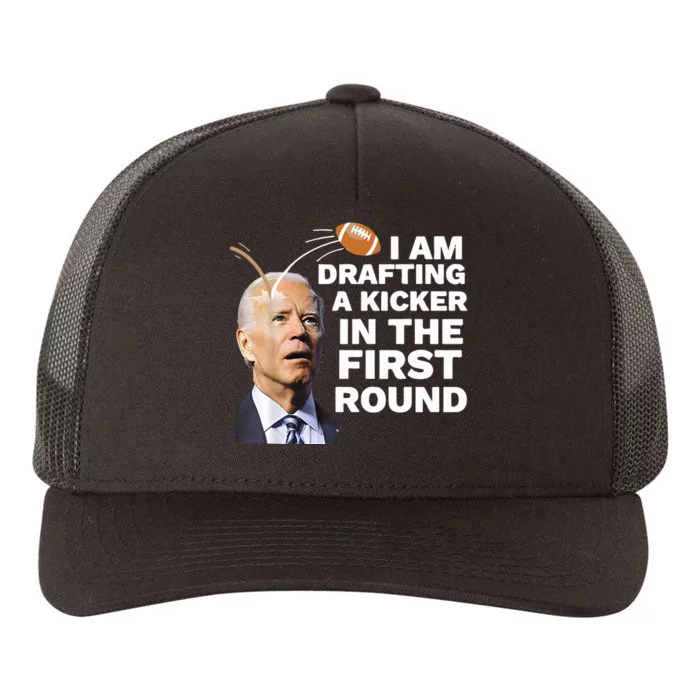 Joe Biden I Am Drafting A Kicker In The First Round Yupoong Adult 5-Panel Trucker Hat